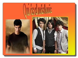 Qui és el més bonic 