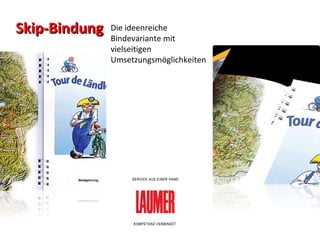 Skip-Bindung Die ideenreiche  Bindevariante mit  vielseitigen  Umsetzungsmöglichkeiten  