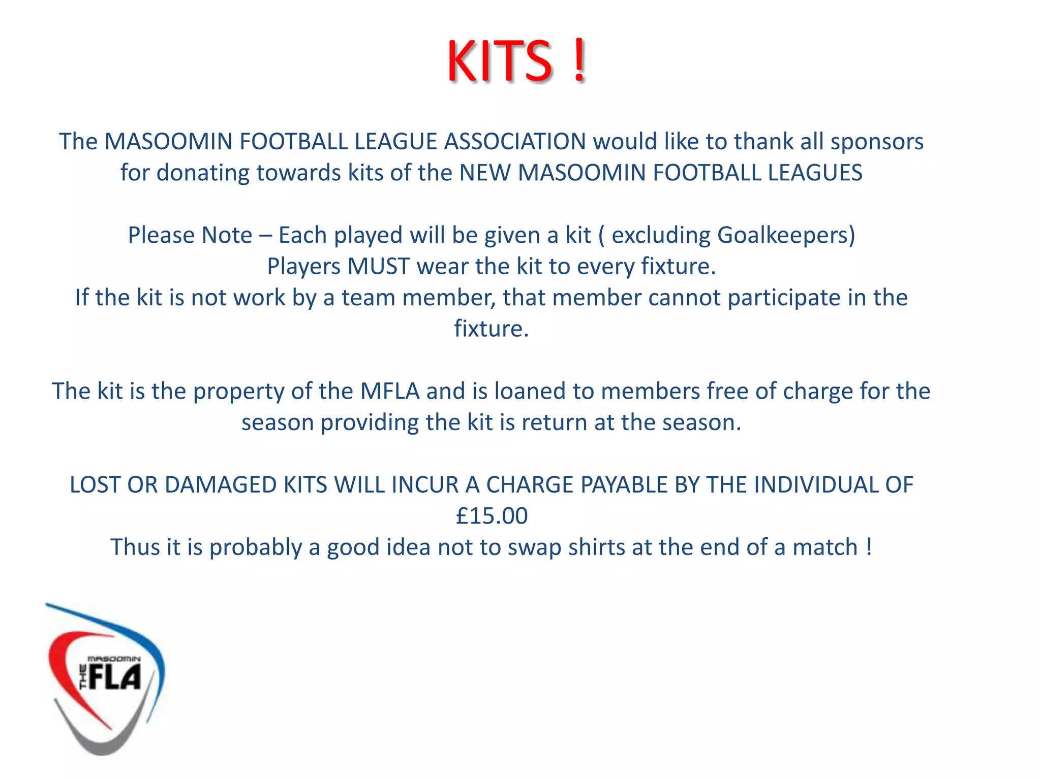 THE LEAGUE/s EXPLAINEDMatch Times24 minutes  ( 12 minutes per Half )Rules Standard 5 a-side Rules 