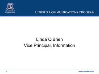 Linda O’Brien Vice Principal, Information 