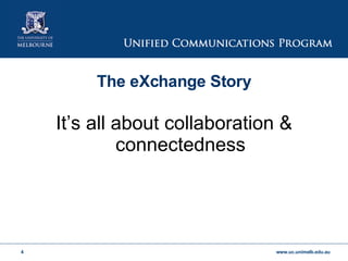The eXchange Story It’s all about collaboration & connectedness 