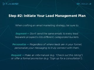 When crafting an email marketing strategy, be sure to:
Segment — Don’t send the same emails to every lead.
Separate prospe...