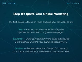 The first things to focus on when building your IDX website are:
SEO — Ensure your site can be found by the
right audience...