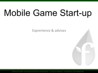 Exprerience & advises Mobile Game Start-up  
