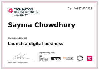 Certified	17.06.2022
Sayma	Chowdhury
Launch	a	digital	business
 