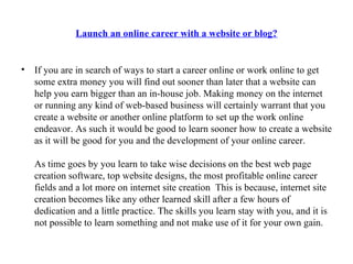 Launch an online career with a website or blog? ,[object Object]