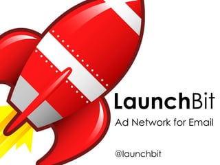 LaunchBit Ad Network for Email @launchbit 