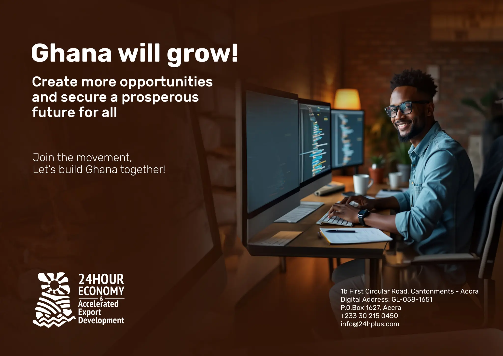 1b First Circular Road, Cantonments - Accra
Digital Address: GL-058-1651
P.0.Box 1627, Accra
+233 30 215 0450
info@24hplus.com
Ghana will grow!
Join the movement,
Let’s build Ghana together!
 