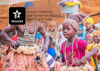 Culture, Creativity,
and Tourism for National
Identity and Jobs
 