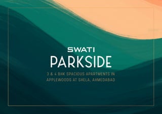 3 & 4 BHK SPACIOUS APARTMENTS IN
APPLEWOODS AT SHELA, AHMEDABAD
 