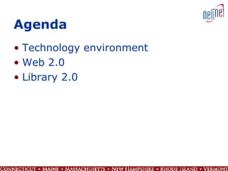 Agenda Technology environment Web 2.0 Library 2.0 