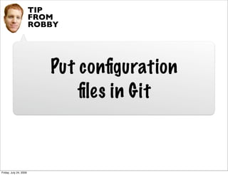 TIP
                        FROM
                        ROBBY




                           Put conﬁguration
           ...