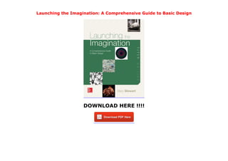 Launching the Imagination: A Comprehensive Guide to Basic Design | PDF