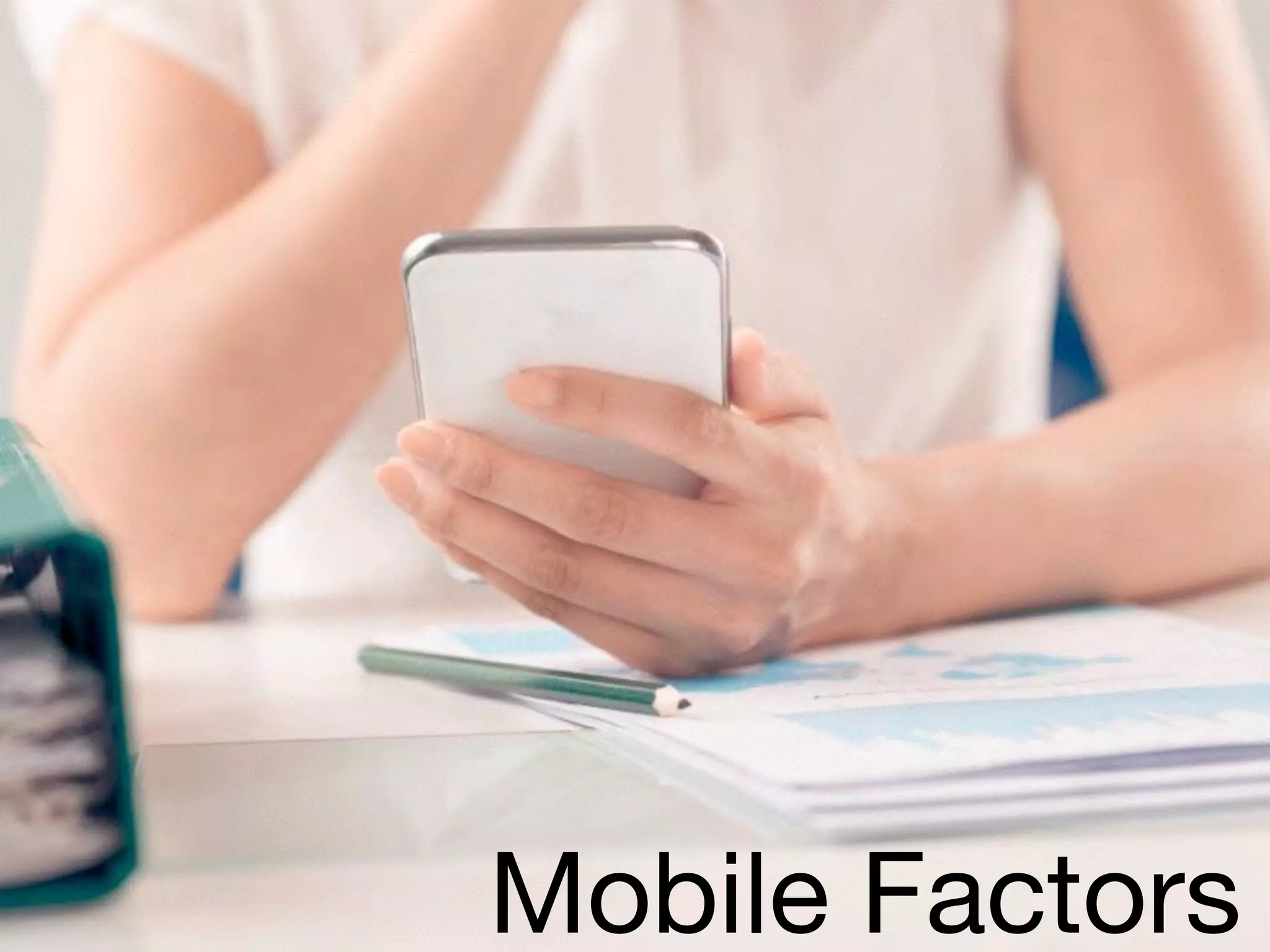 Mobile Factors
 