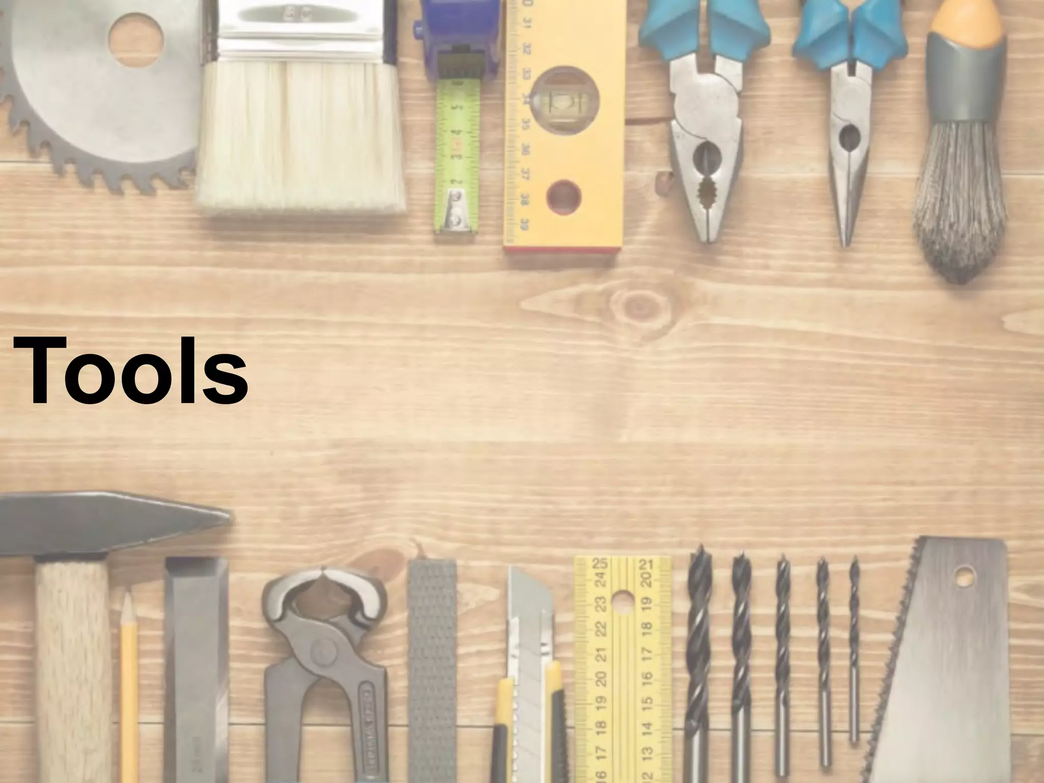Tools
 
