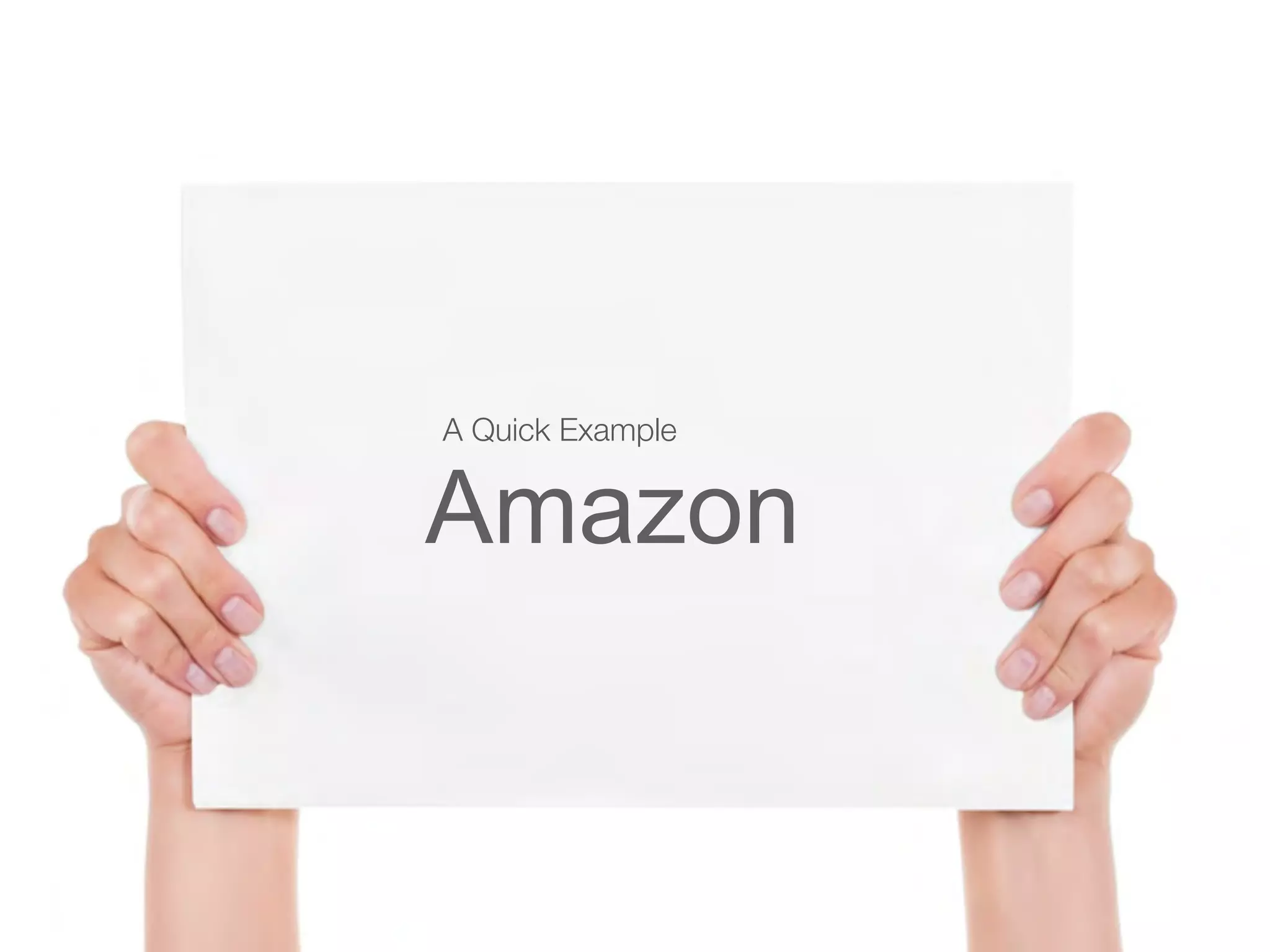 Amazon
A Quick Example
 