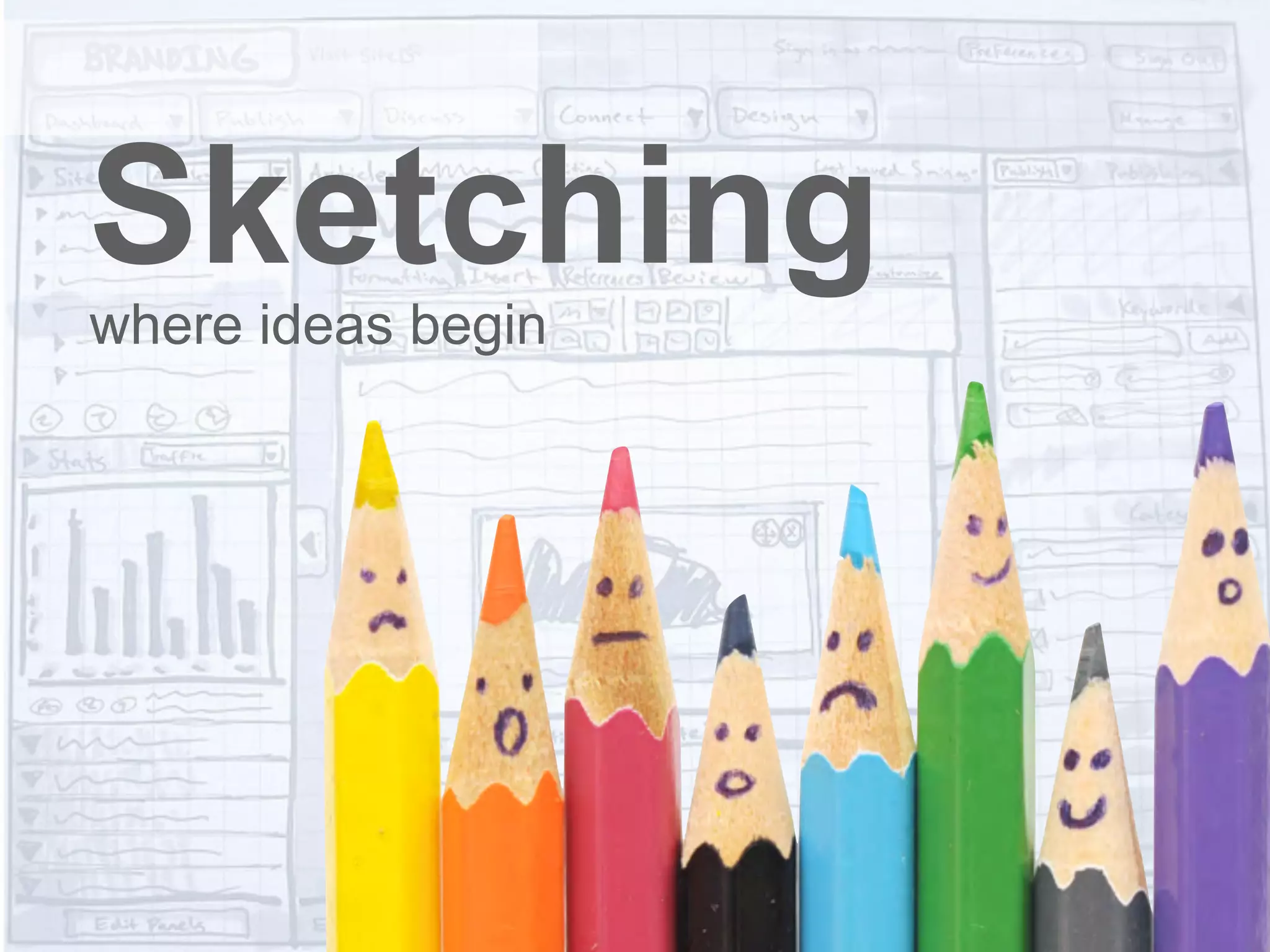 Sketchingwhere ideas begin
 