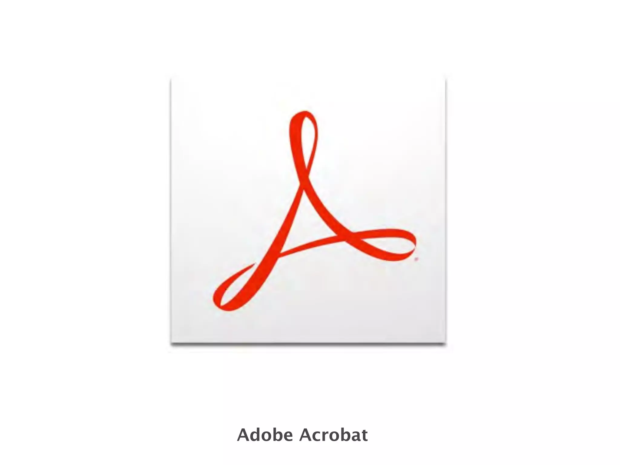 Adobe Acrobat
 