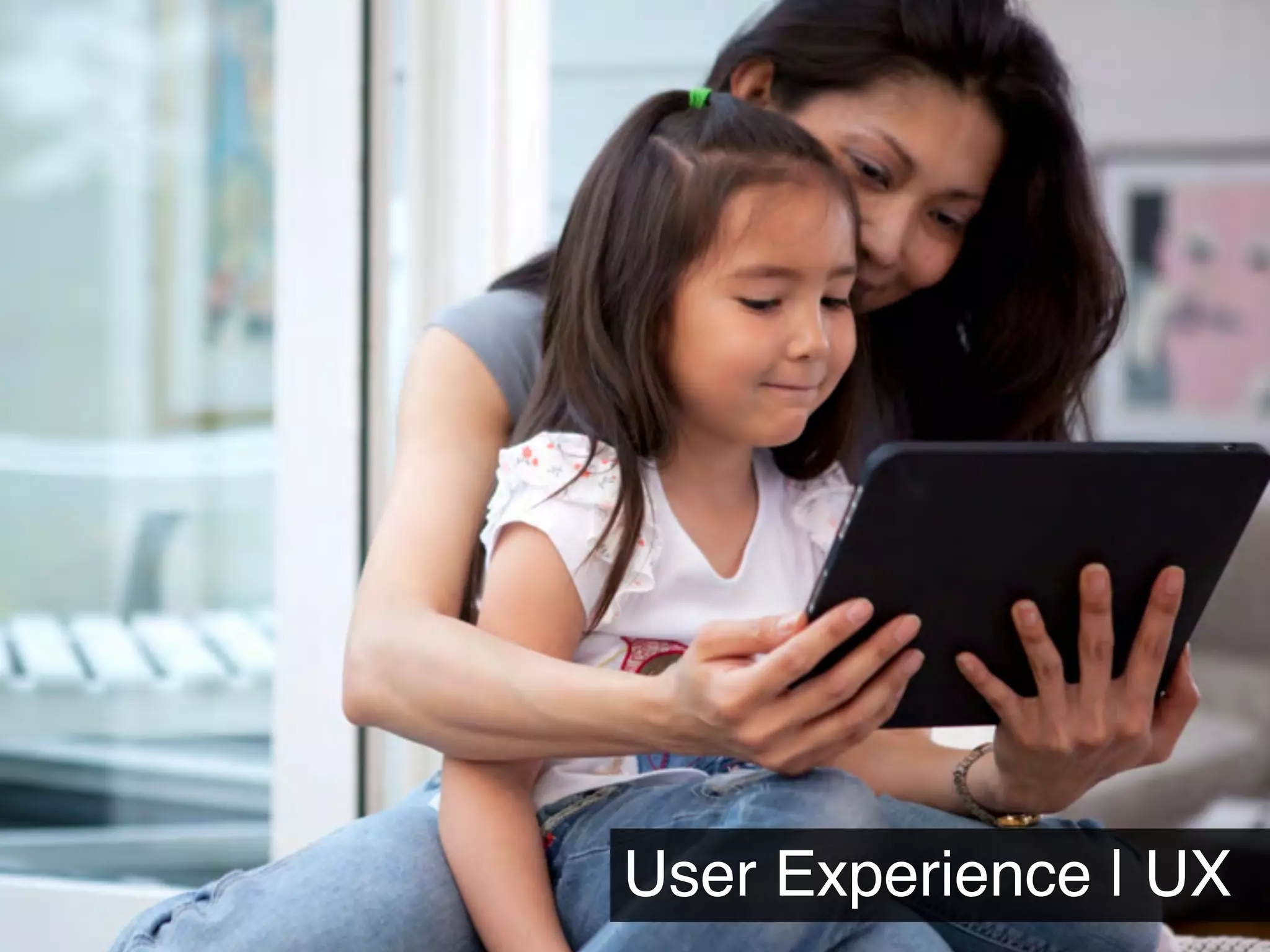 User Experience | UX
 