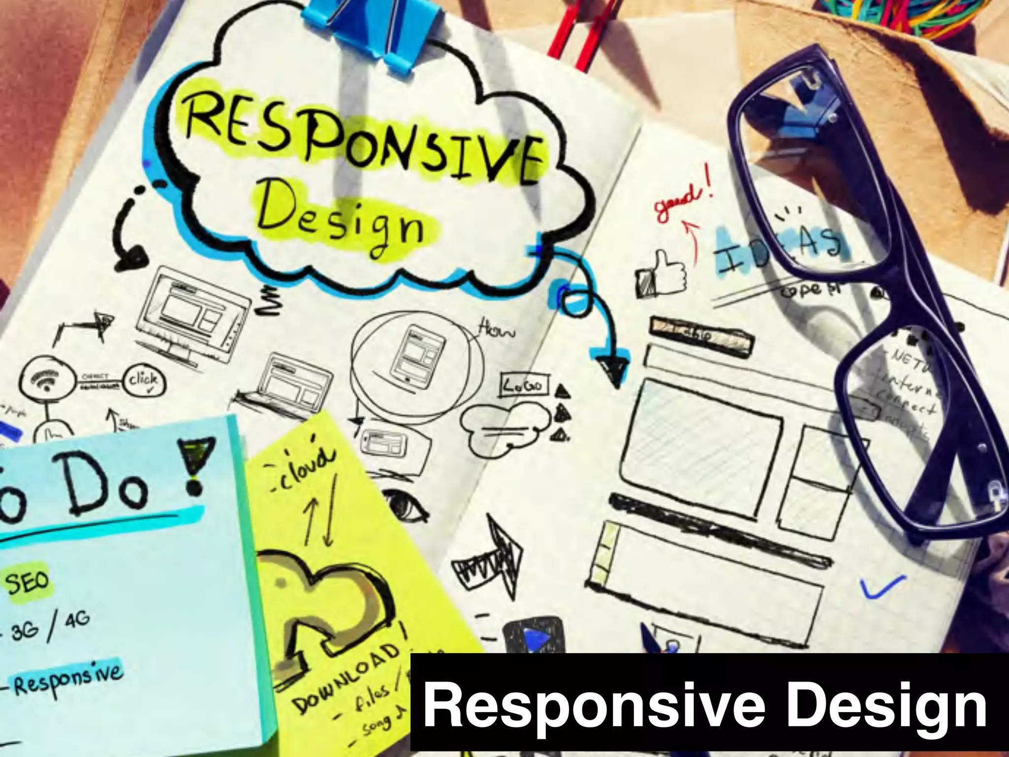 Responsive Design
 