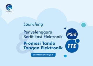 Launching PSrE dan TTE oleh Menteri Kominfo RI