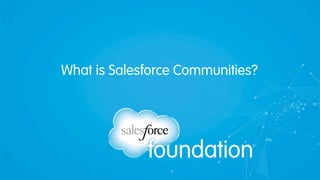 What is Salesforce Communities?
 