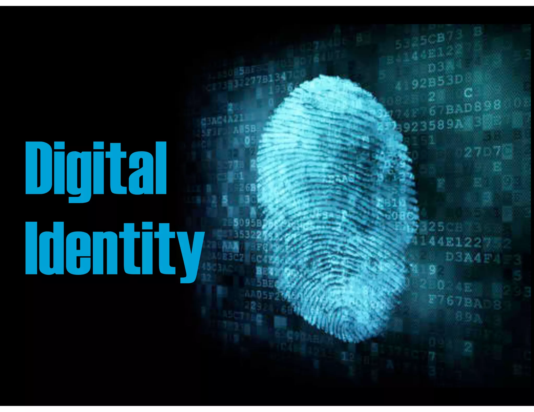 Digital
Identity
 