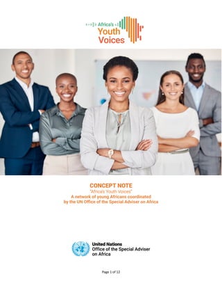 Page 1 of 12
CONCEPT NOTE
“Africa’s Youth Voices”
A network of young Africans coordinated
by the UN Oﬃce of the Special Adviser on Africa
 