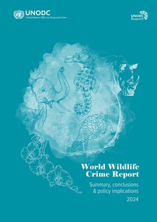 World Wildlife
Crime Report
Summary, conclusions
 policy implications
2024
 