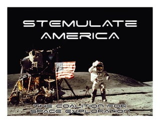 STEmulAte
 AmericA



THE COALITION FOR
SPACE EXPLORATION
 