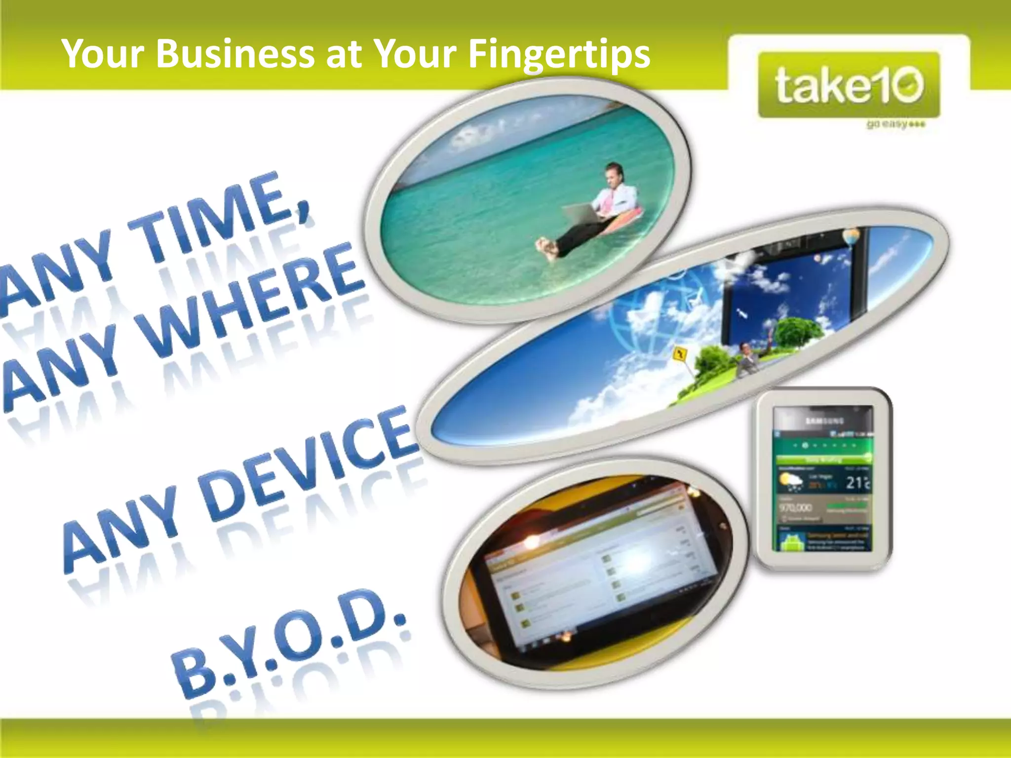 Your Business at Your Fingertips
 