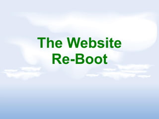 The Website
Re-Boot
 