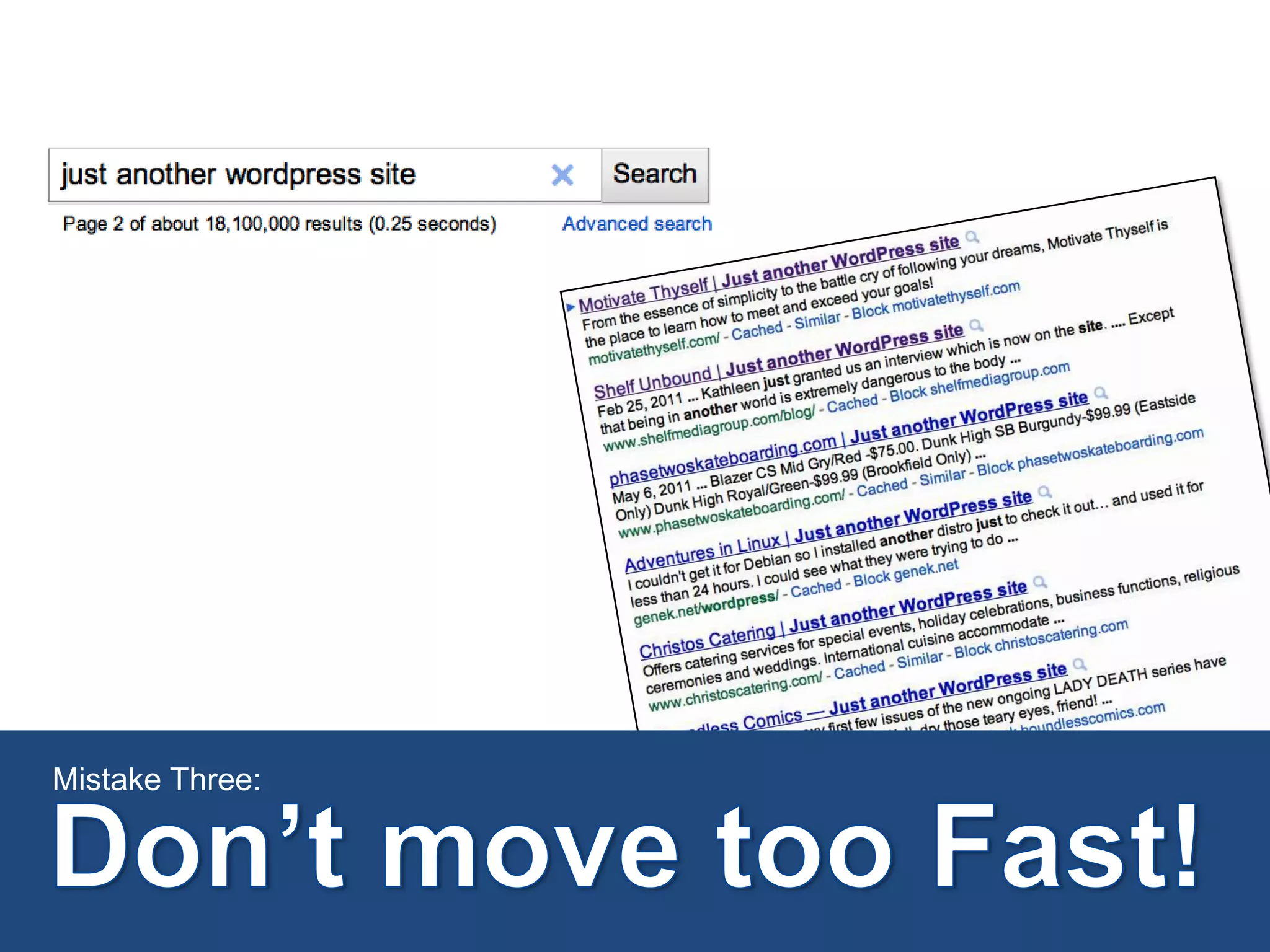 Mistake Three:Don’t move too Fast!