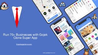 www.gojekappclone.com
Run 70+ Businesses with Gojek
Clone Super App
Gojekappclone.com
 