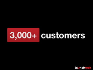 3,000+ customers
 