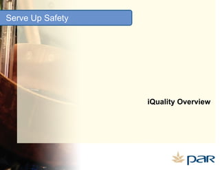 Serve Up Safety iQuality Overview 