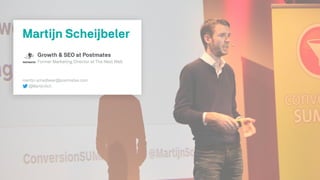Martijn Scheijbeler
Growth & SEO at Postmates
Former Marketing Director at The Next Web
martijn.scheijbeler@postmates.com
...