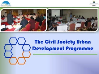 The Civil Society Urban  Development Programme 