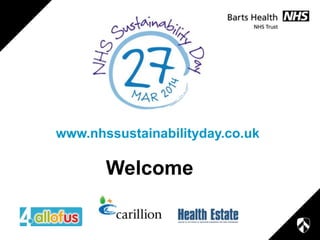 www.nhssustainabilityday.co.uk

Welcome

 