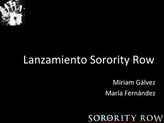 Lanzamiento Sorority Row Miriam Gálvez María Fernández 