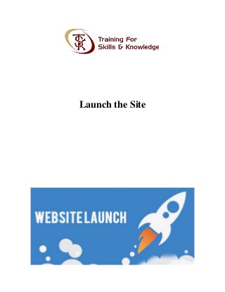 Launch the Site
 