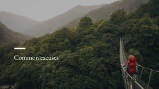 Common excuses
 