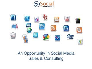 An Opportunity in Social Media
Sales & Consulting

 