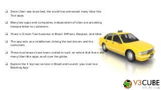 ❏ Since Uber was launched, the world has witnessed many Uber like
Taxi apps.
❏ Many taxi apps and companies, independent o...