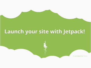 Launch your site with Jetpack!
 