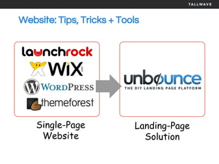 Website: Tips, Tricks + Tools
Single-Page
Website
Landing-Page
Solution
 