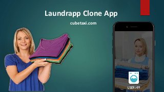 Laundrapp Clone App
cubetaxi.com
 