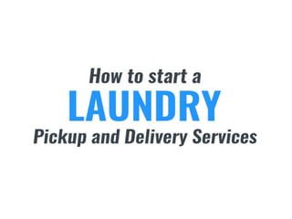 How to start a laundry pickup and delivery service business - On Demand App Development