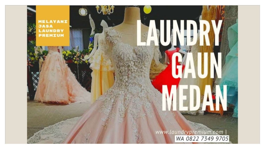 Harga Laundry Gaun Pengantin Laundry Gaun Pengantin Medan | WA 0822 7349 9705