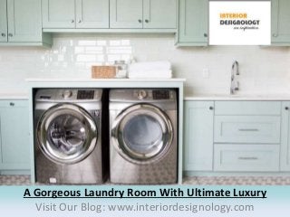 A Gorgeous Laundry Room With Ultimate Luxury
Visit Our Blog: www.interiordesignology.com
 